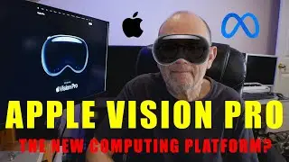 Apple's Vision Pro -- Spacial Computing!  Is This the Future?