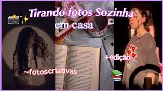 TIRANDO FOTOS SOZINHA EM CASA📸✨~ideias +edição~