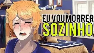 Eu vou morrer sozinho....