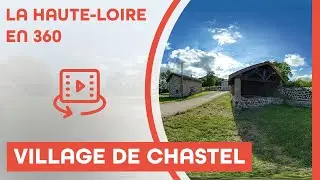 La Haute-Loire en 360 - Village de Chastel