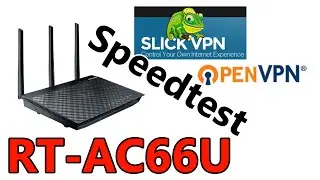 [Review] Asus RT-AC66U - OpenVPN Speedtest (SlickVPN)