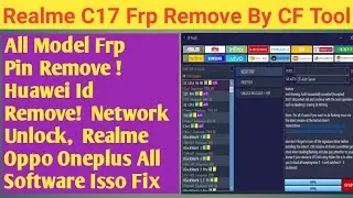 Realme c17 Frp Remove free By CF Tool
