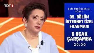 Sen Türkülerini Söyle 39. Bölüm İnternet Özel Fragmanı 