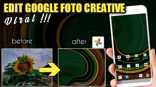 Edit google foto creative viral photography ponsel
