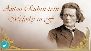 Anton Rubinstein - Melody in F