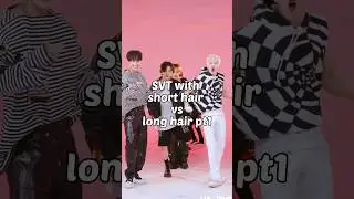 seventeen in short 💗hair vs long hair 💫 pt1 #seventeen #hot #shorts #fyp #svt #세븐틴 #손오공 #carat #hair
