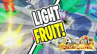 Showcasing LIGHT FRUIT in Anime Simulator!