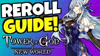 REROLL GUIDE!!! [Tower of God: New World]
