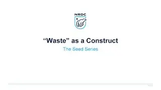 Seed Series Webinar 1: "Waste" As A Construct
