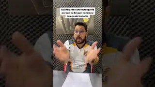 QUANDO EU BRIGO COM MEU COLEGA DE TRABALHO
