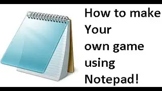 How To Create A Game Using NotePad! Episode 1