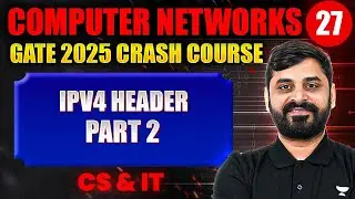 Computer Networks 27 | IPV4 Header Part 2 | CS & IT | GATE Crash Course