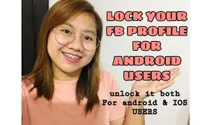Lock your FB Profile Android Edition | Unlock both for Android and iPhone users