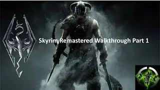 Skyrim Remastered Walkthrough part 1