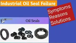 Oil Seal Failure || Symptoms || Reasons || solutions || Oil Seal Failure Analysis