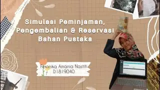 Video Tutorial Simulasi Peminjaman Pengembalian (Pengguna dan Pustakawan) & Reservasi SLIMS AKASIA
