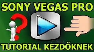 SONY VEGAS PRO TUTORIAL! | Kezdőknek