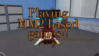 Playing MM2 Based Games!! (BACK FROM BREAK)