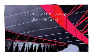 a tribute to “Your city gave me asthma” 3 year anniversary