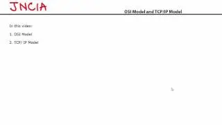 JNCIA Video 2: OSI Model and TCP IP Model