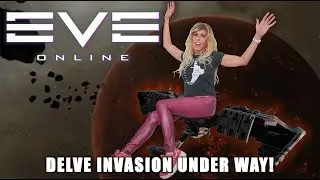 Eve Online - DELVE INVASION Under Way! - Infrastructure & SOV Warfare