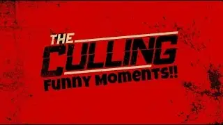 The Culling - FUNNY MOMENTS! - (Fails, Death and More!)