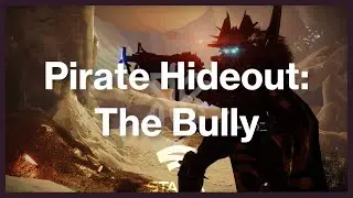 Destiny 2: Season of the Plunder — Pirate Hideout: The Bully | Google Stadia