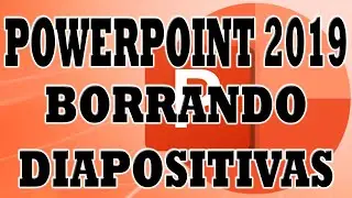 POWERPOINT 2019: Eliminar o Borrar Diapositiva en Powerpoint.