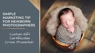 Simple Marketing Tip For Newborn Photographers
