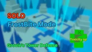 Grovies Tower Defense FrostBite Mode/map Solo guide