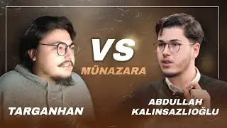 Abdullah Kalınsazlıoğlu ve Targan Han (Kadir Öztürk) Münazarası!