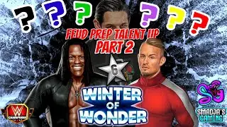 Feud Prep Talent Up Part 2 MAXED / WWE Champions