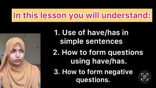 Question formation using have and has/ Question structure/ Negative question formation.