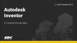 Autodesk Inventor: A Tutorial Introduction - Overview
