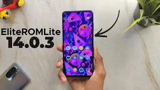 POCO X3 Pro EliteROMLite v14.0.3 Update | Better Features Better Stabilty 🤩