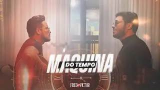 Máquina do Tempo  - Fred & Victor (Clip Oficial)