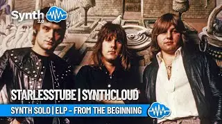 SYNTH SOLO | ELP - FROM THE BEGINNING | StarlessTube | Synthcloud