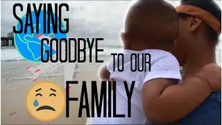 Saying Goodbye to our family! (Very Emotional) Our first video!
