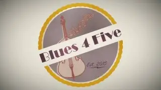 Blues 4 Five - Hey Lawdy Mama