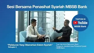 Sesi Bersama Penasihat Syariah MBSB Bank - Episod 3, Bahagian 3