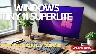 How to install Windows 11 Tiny Super Lite, with an installation ISO file of only 3.5 GB