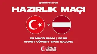 Türkiye – Letonya A Kadın Milli Takım Hazırlık Maçı