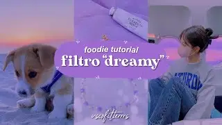 filtro “dreamy” tutorial | foodie