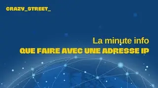 [La minute Info] On a mon adresse IP - qu'est-ce qu'on peut faire avec ?..