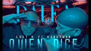 Eddy K & @Candymanoficial  - Quien Dice | Video Oficial