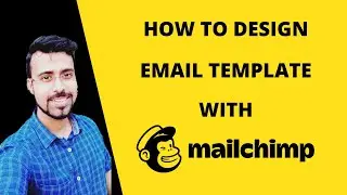 How To Design Email Template With Mailchimp | Mailchimp Email Newsletter Template Design