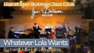 Whatever Lola Wants • Dmitry Kuznetsoff & The Little Big Band feat. Sonya Shustrova