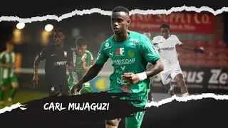 CARL MUJAGUZI●HIGHLIGHTS●