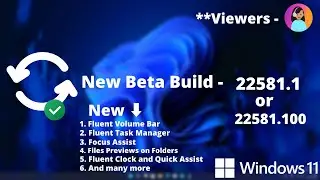 New Beta Build 22581.1 / 22581.100 | Windows 11 | #infoyps #windows11