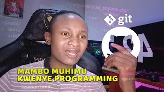 Git ni nini? Github ni nini? Kwanini unapaswa kujifunza Git na Github?